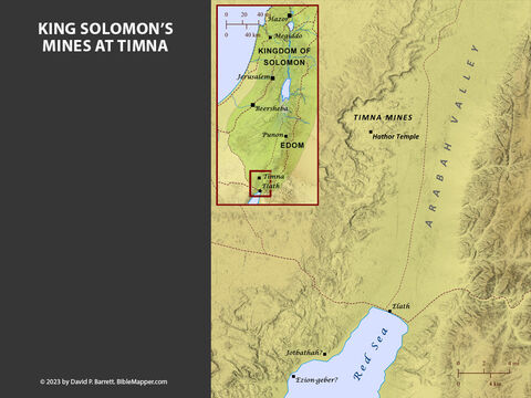 King Solomon – mine at Timna. <br/>The Arabah Valley  was home to two extremely productive wealth generators for King Solomon. Solomon capitalised on his unfettered access to the Red Sea by launching a fleet of trading ships from Ezion-geber. These ships would return every few years loaded with immense riches and exotic goods from faraway lands (1 Kings 9:26-28; 2 Chronicles 8:17-18; 9:21). The great copper mines of Timna, with 10,000 mine shafts and tunnels, produced vast wealth for Solomon during his long reign. Originally controlled and worked by Egypt for over a thousand years. – Slide 2