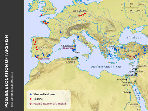 Possible location of Tarshish. <br/>Although Tarshish is mentioned 25 times in the Bible its location has become shrouded in mystery. Some passages suggest Tarshish was located in the Mediterranean Sea (Jonah 1:3), while other passages seem to suggest that it could be reached by way of the Red Sea (1 Kings 22:48; 2 Chronicles 20:36-37). A few references indicate that Tarshish was located far from Israel (Isaiah 66:19) along a sea coast, perhaps on an island (Psalm 72:10). The prophet Ezekiel noted that Tarshish traded silver, iron, tin, and lead (Ezekiel 27:12; see also Jeremiah 10:9). Finally, numerous passages speak of ‘ships of Tarshish’ in various contexts and locations. – Slide 7