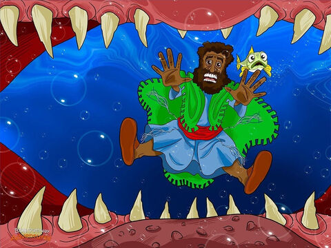 Yahweh wasn’t ready to let Jonah die. As the runaway prophet tumbled towards the bottom of the ocean, Yah sent an enormous fish to swallow him up. The fish liked this idea. It was hungry! <br/>It opened its jaws as wide as possible, sucking Jonah into its enormous mouth. Jonah slid across its slimy pink tongue and nosedived into its dark, empty belly. It was steamy, sticky and black as midnight. <br/>Jonah stood up and opened his eyes. He could not see even a single thing. His heart quaked with fear and he fell to his knees and wept. – Slide 11