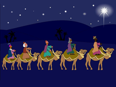A long, long way from Bethlehem some wisemen were following a beautiful, bright star in the sky. They knew a very special king was going to be born soon and the star was going to lead them to Him. – Slide 13