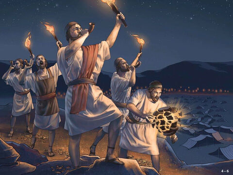 Gideon and his men surrounded the camp just after the Midianites changed guard in the middle of the night.<br/>On Gideon’s signal they all blew their trumpets, broke their jars and held up the flames of the torches. They shouted loudly ‘A sword for the Lord and for Gideon!’ There was panic in the enemy camp as Gideon’s men stood in position. <br/>In the darkness, the Midianites started fighting each other. Those that were not killed fled for their lives with Gideon and his men in pursuit who tracked them down and defeated them. It was an incredible victory. <br/>After the triumph, the Israelites said to Gideon, ‘Rule over us—you, your son and your grandson—because you have saved us from the Midianites.’ <br/>But Gideon told them, ‘I will not rule over you, nor will my son rule over you. The Lord will rule over you.’ <br/>While Gideon was alive the people of Israel continued to trust in God. – Slide 6
