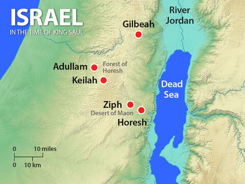 The Lord replied that Saul would attack Keilah and David would be handed over to him. So David moved to the wilderness strongholds around Ziph. Saul searched for David but did not find him. While David was at Horesh, Saul’s son Jonathan secretly paid David a visit without letting his father know. – Slide 5