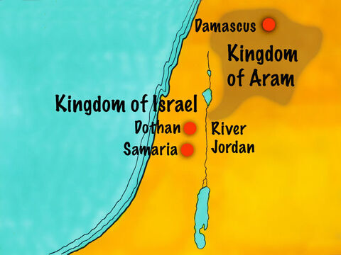 The kingdom of Aram was not far from the Kingdom of Israel where the prophet Elisha lived. – Slide 2