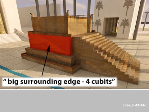 The upper section of the altar was 4 cubits high. – Slide 10