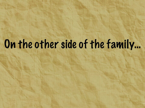 On the other side of the family… – Slide 4
