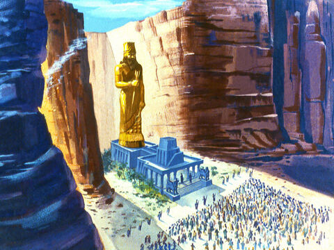 The statue was 90 feet (30 metres) tall and made of gold. This was to be their god. At the sound of the musical instruments everyone was to bow down and worship the golden image. – Slide 9