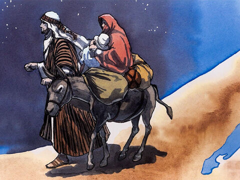 Then Joseph got up, took the child and His mother during the night, and went to Egypt. He stayed there until Herod died. In this way, what was spoken by the Lord through the prophet was fulfilled: ‘I called my Son out of Egypt.’ – Slide 2