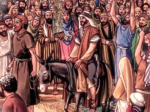 Tell the people of Zion, ‘Look, your king is coming to you, unassuming and seated on a donkey, and on a colt, the foal of a donkey’ (Zechariah 9:9). – Slide 4