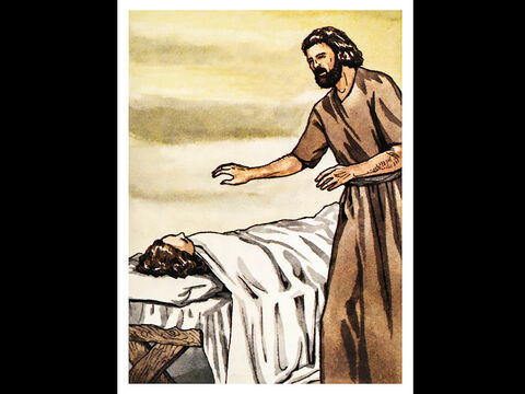 Turning toward the dead woman, he said, ‘Tabitha, get up.’ – Slide 14