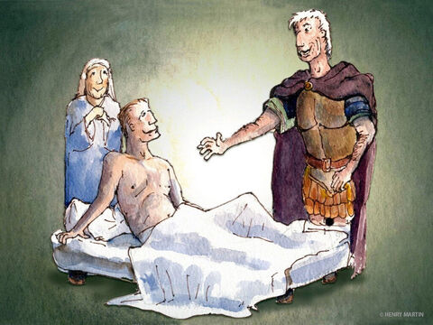 At that very moment, the Roman Centurion’s servant was healed! – Slide 9