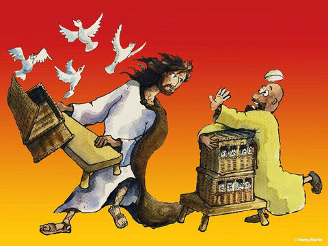 Jesus was deeply upset at what He saw happening. He set the doves free! – Slide 4