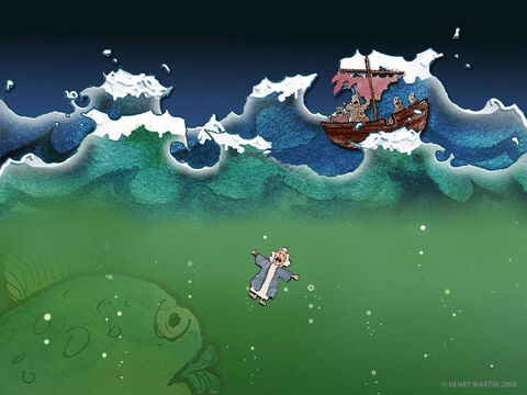 Jonah sank into the deep sea. – Slide 8