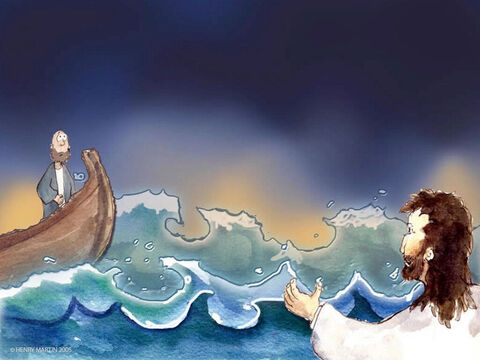 ‘Lord, if it's you,’ Peter shouted, ‘Tell me to come over to you, walking on the water.’ ‘Come,’ Jesus answered. – Slide 9