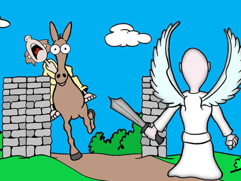 The Angel then stood where the road went between two vineyard walls. The donkey squirmed past the Angel by pressing against the wall, crushing Balaam’s foot in the process. So he beat the donkey again. – Slide 5