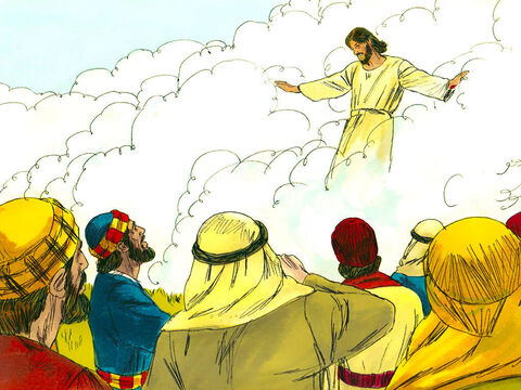 After Jesus said this, He was taken up before their very eyes, and a cloud hid him from their sight. – Slide 4