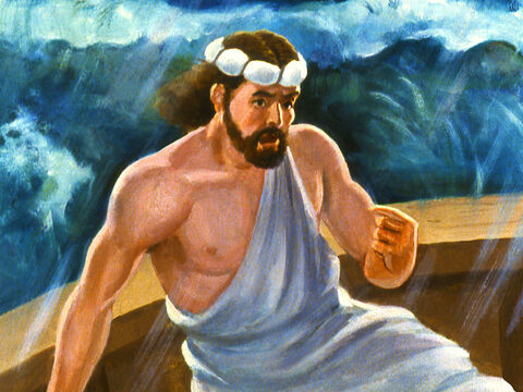Jonah confessed to them what he had done and begged them to throw him overboard before they were all lost. – Slide 22