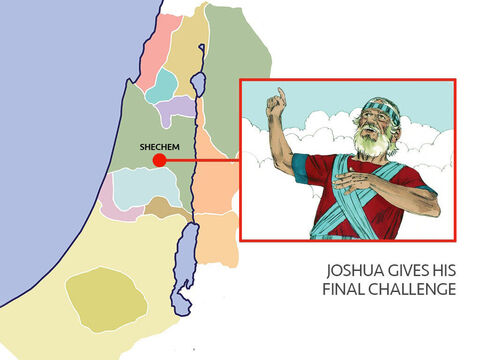 Joshua then summoned everyone, including the leaders, to a big meeting at Shechem. He then gave them his final address reminding them how God had led and cared for the Jews from the time of Abraham to the conquest of the Promised Land. – Slide 5