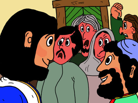 Now many were angry with Jesus! <br/>‘Why does Jesus want to go home to that wretched man Zacchaeus?’<br/>‘Yes, to the home of that cheating friend of the Romans!’ – Slide 30
