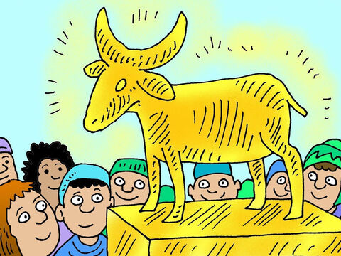 Aaron told the people to bring their gold earrings to make into a god. He melted the gold in a very hot fire and made a statue of a calf out of gold. – Slide 5