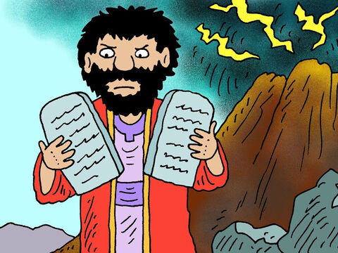 Moses came down from the mountain and was very upset to see the people praying to an idol, so he destroyed it. Then the people were sorry and only prayed to the one true God. – Slide 8