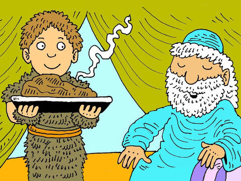 ‘Here is the meat you love, Father,’ said Jacob. ‘You sound like Jacob,’ Isaac answered. <br/>‘Come near so I can smell your clothes and feel if you are hairy like Esau.’ – Slide 7
