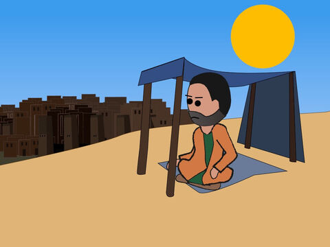 So Jonah went out and sat sulking on the east side of the city. He made a leafy shelter to shade him as he sat watching and hoping that God would still destroy the city. – Slide 31
