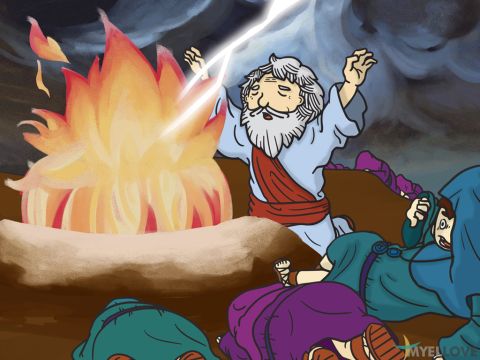 Suddenly fire from the Lord came down. It burned the sacrifice, the wood, the stones and the ground around the altar. It also dried up the water in the ditch. When all the people saw this, they fell down to the ground. They cried, ‘The Lord is God! The Lord is God!’ – Slide 5