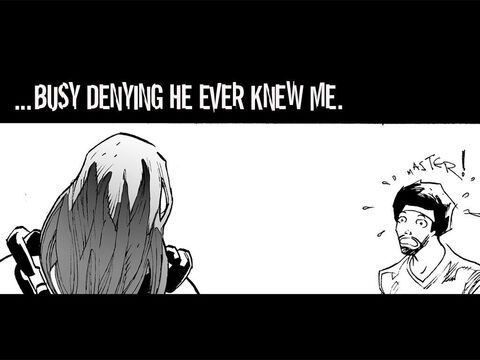… busy denying he ever knew me. – Slide 16
