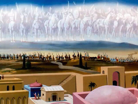 The enemy was still there, but now he saw horses and chariots of fire standing ready to defend Elisha. – Slide 27