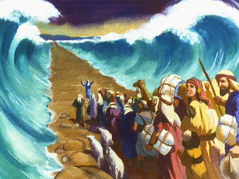 Before long, the wind had cleared a path, right through the middle of the sea. And though the children of Israel were frightened, they followed their leader in between those huge walls of water. – Slide 36