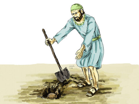 ‘But the man who had received one bag went off, dug a hole in the ground and hid his master’s money. – Slide 5