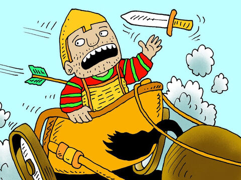 King Ahab had gone into battle disguised as an ordinary soldier with lots of amour for protection. During the battle a stray arrow hit him, finding a small gap in his armour. <br/>‘I’m hit’ he shouted. ‘Get me out of here!’ <br/>He left the battle mortally wounded. – Slide 23