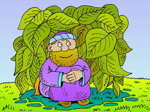 God wanted to teach Jonah a lesson about love and forgiveness. So He made a plant grow very, very quickly, and soon Jonah was sheltered and shaded under a mass of leaves. – Slide 21