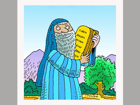 Have you ever heard of the ten commandments? This is how God gave His rules for living to a man called Moses. – Slide 1