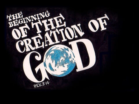 ‘These are the words of the Amen, the faithful and true witness, the ruler of God’s creation.’ Revelation 3:14 – Slide 5