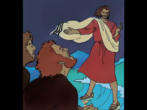Jesus: ‘Don’t be afraid. It’s me!’ <br/>Peter: ‘Lord if it’s you, tell me to come to you on the water.’ – Slide 4