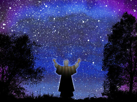 And He took him outside and said, 'Now look toward the heavens, and count the stars, if you are able to count them.' And He said to him, 'So shall your descendants be.' Then he believed in the Lord; and He reckoned it to him as righteousness. Genesis 15:5-6 (NASB) – Slide 11