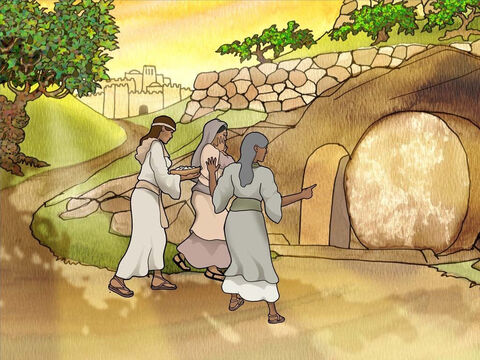 On Sunday the women went to Jesus’ tomb to bring spices and honor Jesus’ body. As they approached the tomb they wondered how they would get in. They found the stone rolled away. As they entered they saw Jesus’ body was gone. (Mark 16:1-4) – Slide 4
